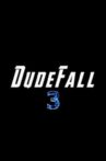 Dudefall 3 Movie Streaming Online