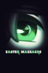 Easter Massacre Movie Streaming Online