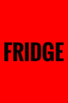 FRIDGE Movie Streaming Online