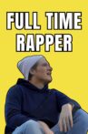Full Time Rapper Movie Streaming Online