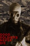 Good Soldiers Never Die Movie Streaming Online