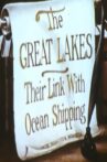 Great Lakes: Their Link With Ocean Shipping Movie Streaming Online
