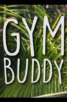 Gym Buddy Movie Streaming Online