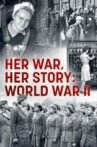 Her War, Her Story: World War II Movie Streaming Online