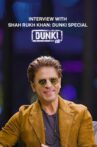 Interview With Shah Rukh Khan A Dunki Special Movie Streaming Online