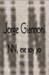 Jorge Giannoni: NN, ese soy yo Movie Streaming Online