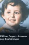 L'Affaire Grégory : le roman noir d'un fait divers Movie Streaming Online