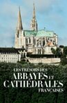 Les Trésors des abbayes et des cathédrales françaises Movie Streaming Online