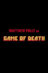 Matthew Polly On "Game Of Death" Movie Streaming Online
