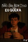 Não Era Bem Isso que Eu Queria Movie Streaming Online