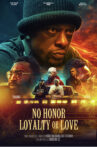 No Honor Loyalty or Love Movie Streaming Online