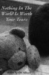 Nothing In The World Is Worth Your Tears Movie Streaming Online