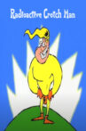 Radioactive Crotch Man Movie Streaming Online