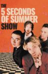 The 5 Seconds of Summer Show (Live & Backstage In Amsterdam) Movie Streaming Online