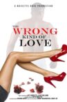 The Wrong Kind of Love Movie Streaming Online