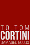To Tom Cortini 3: Damaged Goods Movie Streaming Online
