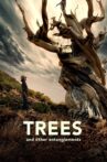 Trees and Other Entanglements Movie Streaming Online