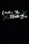 Under the MistleBro Movie Streaming Online
