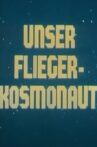 Unser Fliegerkosmonaut Movie Streaming Online