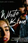 White Blood Movie Streaming Online