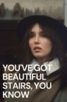 You've Got Beautiful Stairs, You Know... Movie Streaming Online