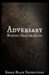 Adversary: Wanted Dead or Alive Movie Streaming Online