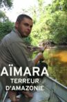 Aïmara - Terreur d'Amazonie Movie Streaming Online