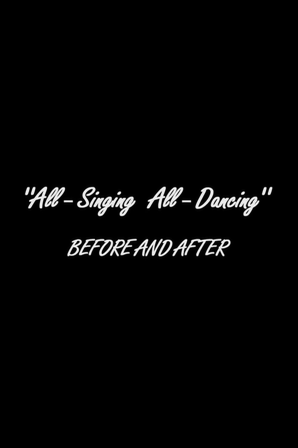 "All -Singing All-Dancing" Before And After Movie Streaming Online Watch
