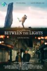 Between The Lights Movie Streaming Online