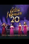 Celtic Woman: 20th Anniversary Show Movie Streaming Online