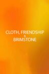 Cloth, Friendship & Brimstone Movie Streaming Online