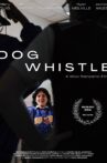 DOG WHISTLE Movie Streaming Online