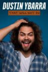 Dustin Ybarra: That Will Not Do Movie Streaming Online