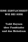 Eine Zärtlichkeit wie bei Sirk - Todd Haynes über Fassbinder und das Melodram Movie Streaming Online