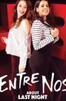 Entre Nos: About Last Night Movie Streaming Online