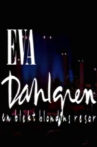 Eva Dahlgren: En blekt blondins resor Movie Streaming Online
