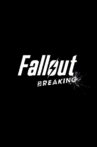 Fallout: Breaking Movie Streaming Online