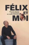 Félix et moi, sur les traces du chanteur de Viens Poupoule ! Movie Streaming Online