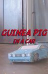 GUINEA PIG IN A CAR Movie Streaming Online