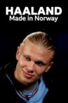 Haaland: Made in Norway Movie Streaming Online