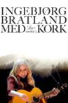 Ingebjørg Bratland og KORK – Live i marka Movie Streaming Online