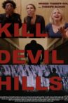 Kill Devil Hills Movie Streaming Online