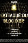 L’Attaque du bloc d’or Movie Streaming Online