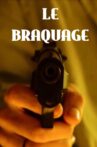 Le Braquage Movie Streaming Online