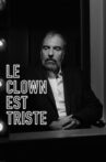 Le clown est triste Movie Streaming Online
