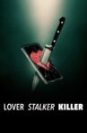 Lover, Stalker, Killer Movie Streaming Online