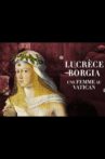 Lucrèce Borgia, une femme au Vatican Movie Streaming Online