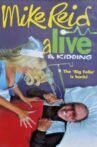 Mike Reid - Alive & Kidding Movie Streaming Online