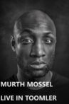 Murth Mossel: Live in Toomler Movie Streaming Online