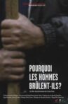 Pourquoi les hommes brûlent-ils? Movie Streaming Online